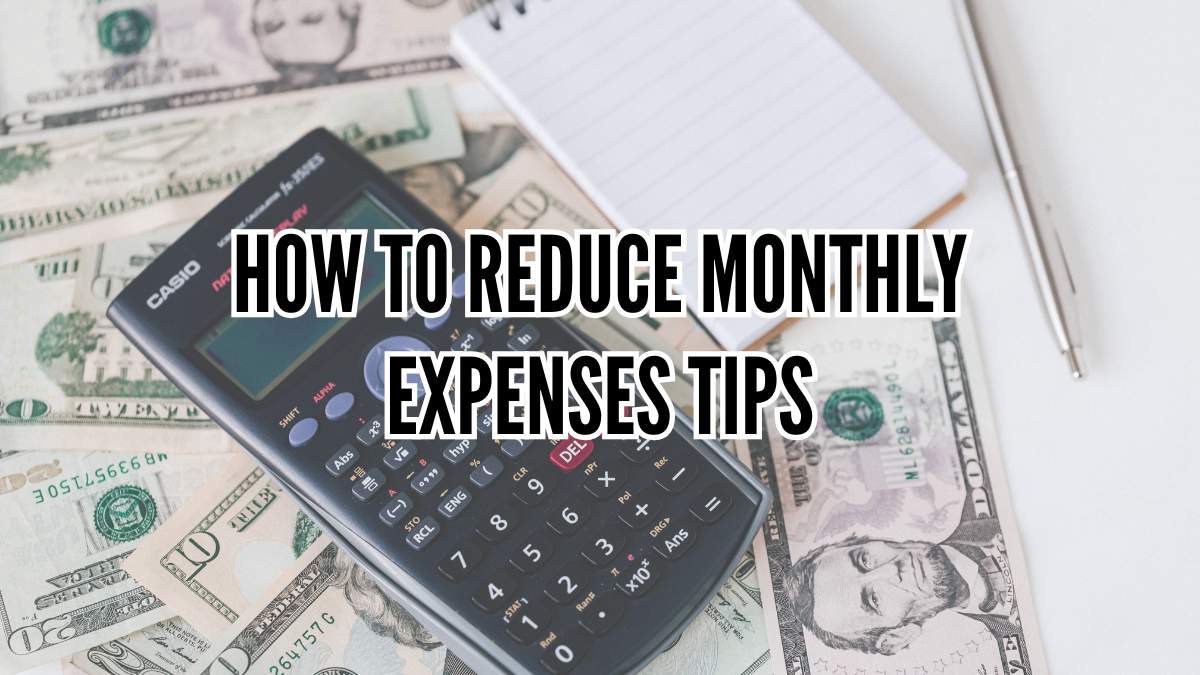 how to reduce monthly expenses tips